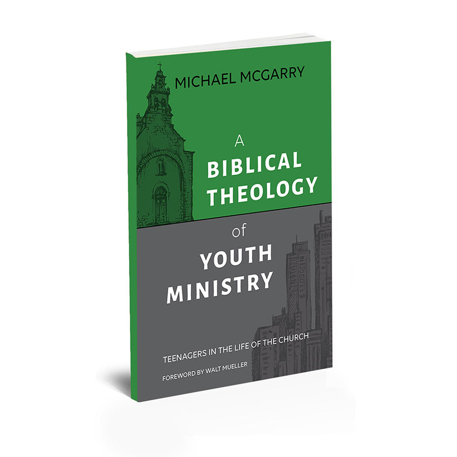 A Biblical Theology of Youth Ministry