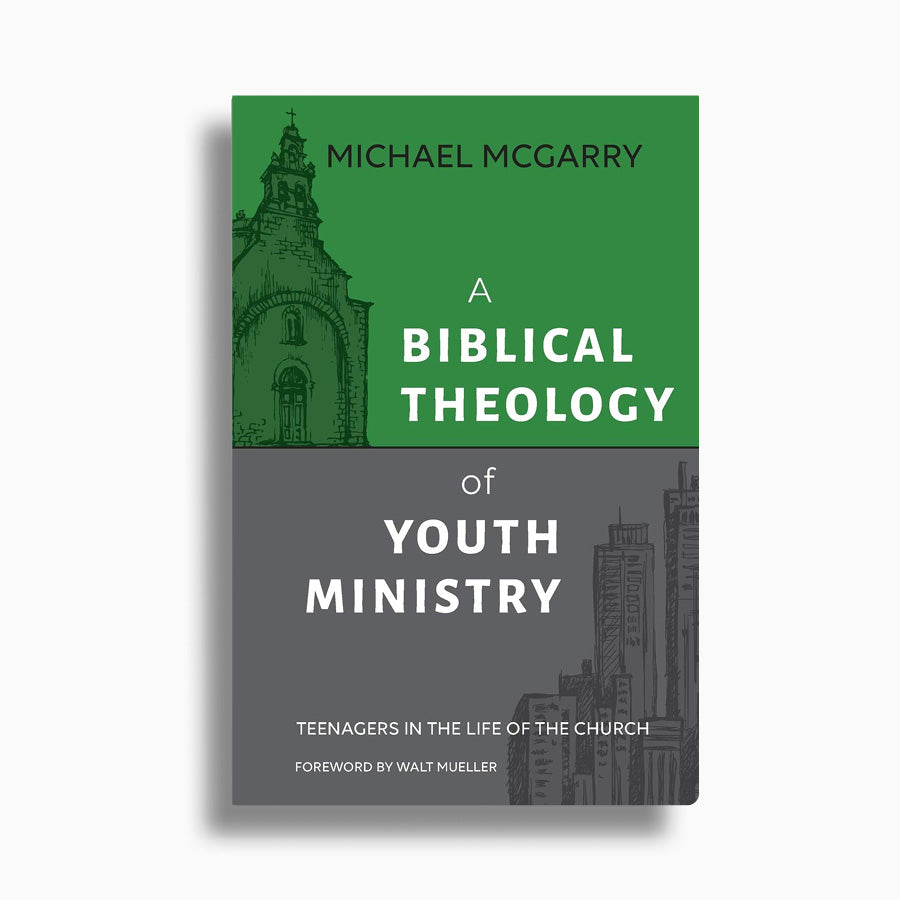 A Biblical Theology of Youth Ministry