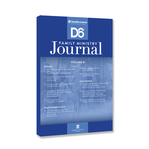 Southwestern D6 Family Ministry Journal (Vol.8)