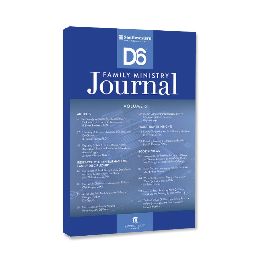 Southwestern D6 Family Ministry Journal (Vol. 6)