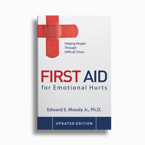 First Aid for Emotional Hurts - Updated