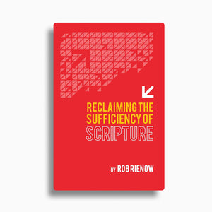 Reclaiming the Sufficiency of Scripture