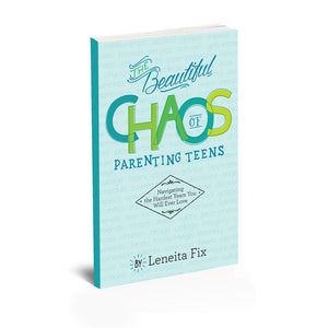 The Beautiful Chaos of Parenting Teens